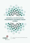 Community models can help solve Indias mental healthcare challenge; philanthropic support and funding to scale required: Report by CAPI