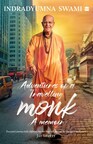 HarperCollins is proud to announce the publication of 'ADVENTURES OF A TRAVELLING MONK: A Memoir by Indradyumna Swami'
