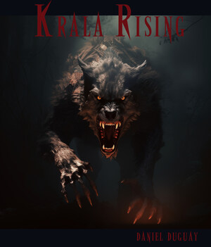 Daniel Duguay Begins a Groundbreaking Tale With Krala Rising: The Chains that Bind Book 1 Exclaims Review Blurbs