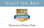 U.S. News &amp; World Report Names Watercrest Winter Park a Best Assisted Living Community For Three Consecutive Years