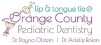 Orange County Pediatric Dentistry Adds New Location, Lip &amp; Tongue Tie at OCPD