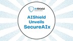 AIShield Unveils SecureAIx - Unified AI Security Platform at GISEC 2024