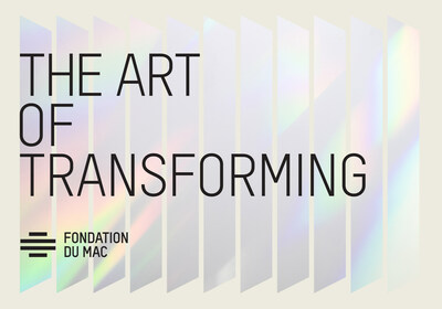 Major fundraising campaign : The art of transforming. Musée d’art contemporain de Montréal (CNW Group/Fondation du MAC)