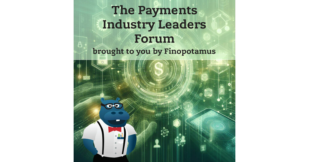 Finopotamus Launches the 2024-25 Payments Industry Leaders Forum