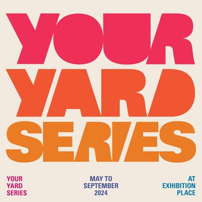 2024 Your Yard Series at Exhibition Place (CNW Group/Exhibition Place)