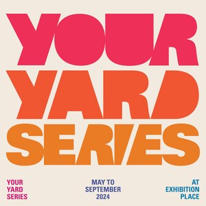 Exhibition Place Brings the Community Together with Your Yard Series