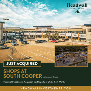 Headwall Investments Expands Footprint to DFW with Recent Shopping Center Acquisition