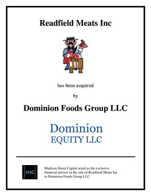 Madison Street Capital advised Readfield Meats, Inc. (DBA Ruffino Meats & Food Service) on its sale to Dominion Equity LLC.