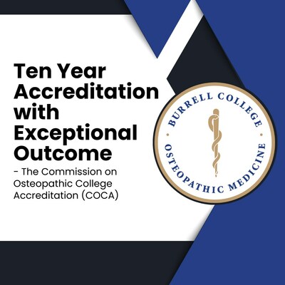 Burrell College of Osteopathic Medicine achieves highest 10-year accreditation status from AOA Commission on Osteopathic College Accreditation, affirming student success.
