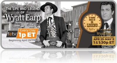 The Life and Legend of Wyatt Earp Coming to FETV April 29th