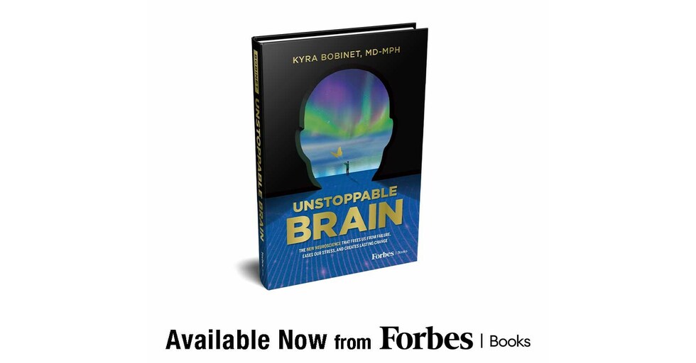 Unstoppable Brain by Dr. Kyra Bobinet