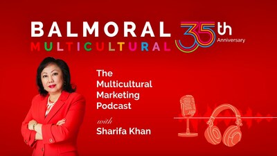 To celebrate its 35th anniversary, Sharifa Khan, founder and CEO of Balmoral Multicultural Marketing launches, "The Multicultural Marketing Podcast," - Canada's first podcast dedicated exclusively to the ever-growing multicultural marketing discipline. This podcast is designed to serve as a thought leadership hub, helping marketers build their multicultural affluence. (CNW Group/Balmoral Multicultural Marketing)
