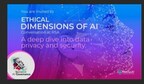 RiskOpsAI™, Award Winning Pioneer in AI Driven Integrated Risk Modeling &amp; Decision Supremacy, hosts Ethical Dimensions of AI: A Deep Dive into Data Privacy and Security.