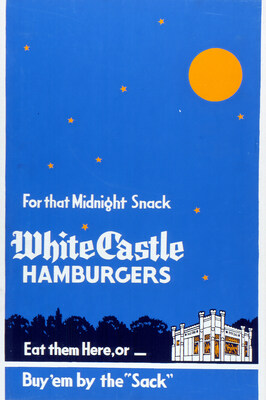 White Castle has been a late-night destination for many decades as reinforced by this historic poster that proclaims, “For that midnight snack…Eat them here, or Buy ‘em by the ‘Sack’.”