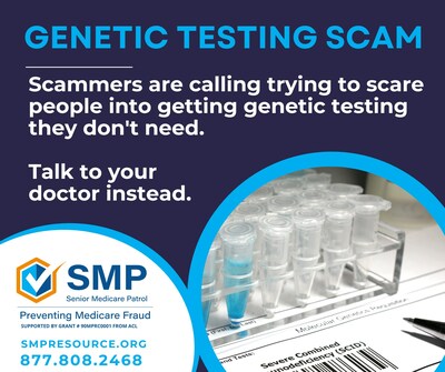 Genetic Testing Scam: Scammers are calling trying to scare people into getting genetic testing they don't need.