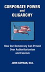 Copernicus Healthcare Announces the publication of CORPORATE POWER and OLIGARCHY: How Our Democracy Can Prevail Over Authoritarianism and Fascism is a new book discussing issues of the 2024 elections