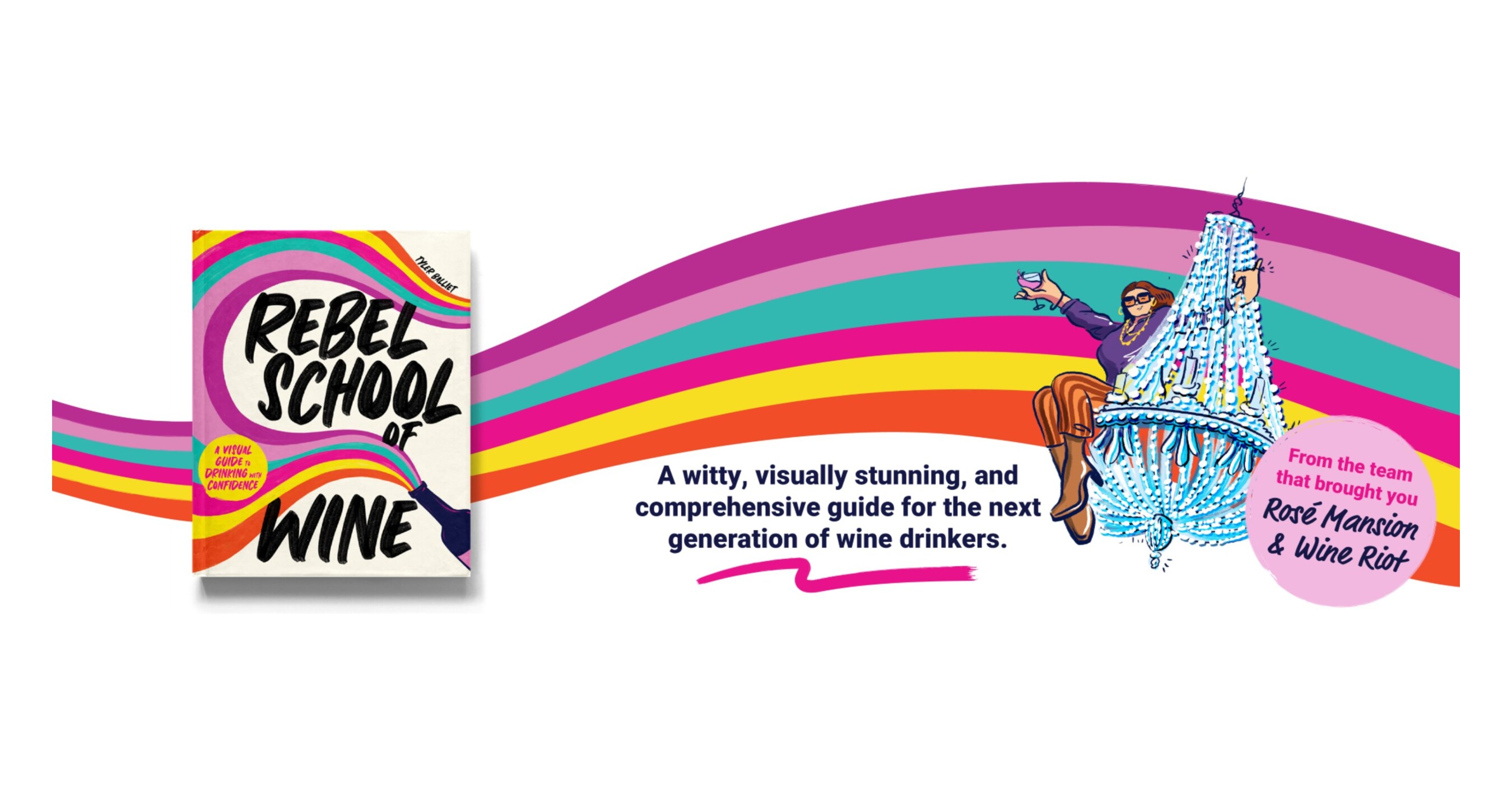 Rebel School of Wine Unlocks World of Wine for Today's Wine Drinker