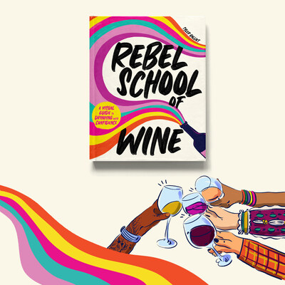 Rebel School of Wine by Tyler Balliet; original illustrations by Amber Day
