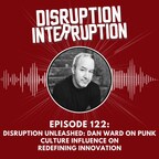 Disrupting the Status Quo: Dan Ward's 'Punk' Movement Fuels Innovation Renaissance