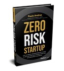 New Book 'Zero Risk Startup' Shows How To Boost Business Success By Reducing Risk