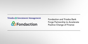 Fondaction and Triodos Bank Forge Partnership to Accelerate Positive Change of Finance