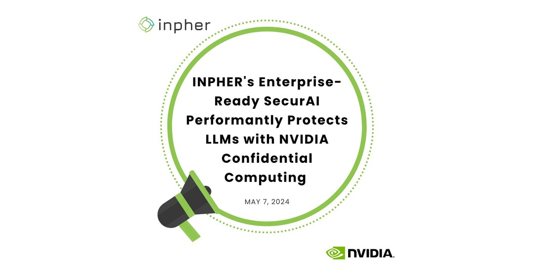 INPHER’s Enterprise-Ready SecurAI Performantly Protects LLMs with NVIDIA Confidential Computing