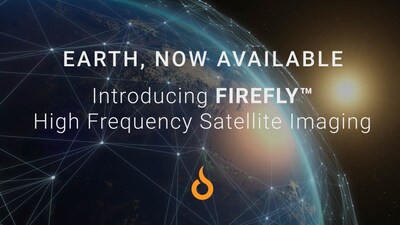 Introducing FIREFLYtm High Frequency Satellite Imaging
