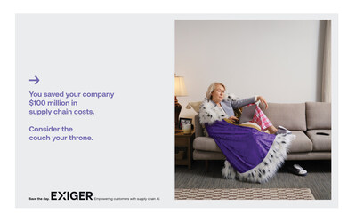 You saved your company $100 million in supply chain costs. Consider the couch your throne. 

Save the Day | Exiger | Empowering Customers with Supply Chain AI