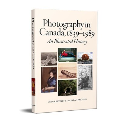 Cover of "Photography in Canada, 1839–1989: An Illustrated History" by Sarah Bassnett and Sarah Parsons (CNW Group/Art Canada Institute)