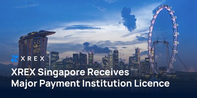 XREX Singapore Receives MAS Major Payment Institution Licence