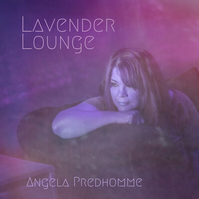 Lavender Lounge album by artist Angela Predhomme