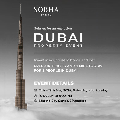 Discover Your Dream Home in Dubai with Us! We are coming to Singapore! Date: 11th and 12th May, 2024 | Time: 10 am to 8 pm | Venue : Marina Bay Sands, Singapore (PRNewsfoto/Dubai Property Showcase)