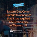 Eastern DataComm Acquires OSI Technology of Warren, NJ