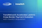 TransNetwork acquires Inswitch to drive the future of banking and cross-border digital payments in Latin America