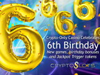 CryptoSlots Celebrates 6th Birthday with VIP Bonuses, New Games and Free Tokens for its $1 million Jackpot Trigger Game