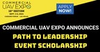 Commercial UAV Expo Announces Path to Leadership Event Scholarship Program Emphasizing "Drones for Good"