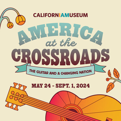 California Museum "America at the Crossroads" exhibit graphic.