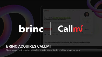 Brinc, a global leader in corporate innovation and venture acceleration acquires Callmi, a MENA-centric mentorship platform that offers 1:1 video consultations with top tier experts