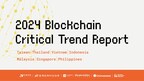 Laporan "2024 Blockchain Critical Trend": Membahas Peluang Finansial dan Perkembangan Baru di Asia Tenggara