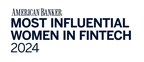 American Banker announces finalists for 2024's Most Influential Women in Fintech award, celebrating female founders and thought leaders in financial technology