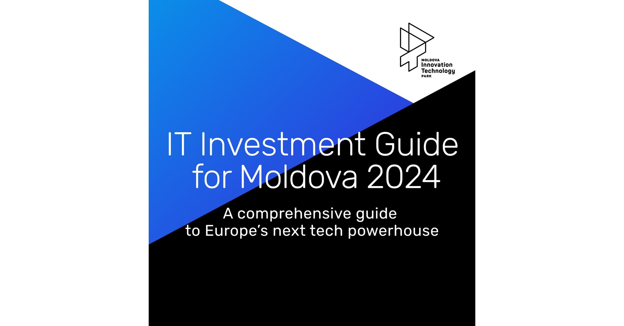 Moldova Innovation Technology Park Unveils Comprehensive IT Investment Guide Highlighting Tech Potential