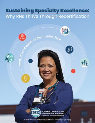 “Sustaining Specialty Excellence: Why RNs Thrive Through Recertification” is the 5th installment of BCEN’s popular white paper series.