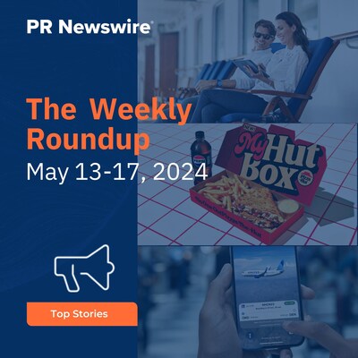 PR Newswire Weekly Press Release Roundup, May 13-17, 2024. Photos provided by Carnival Corporation & plc, Pizza Hut and United Airlines.