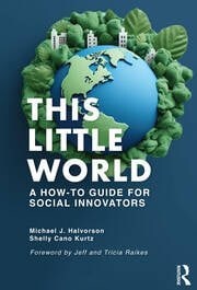 This Little World: A How To Guide for Social Innovators Debuts August 21st from Routledge, Global Publishing Leader