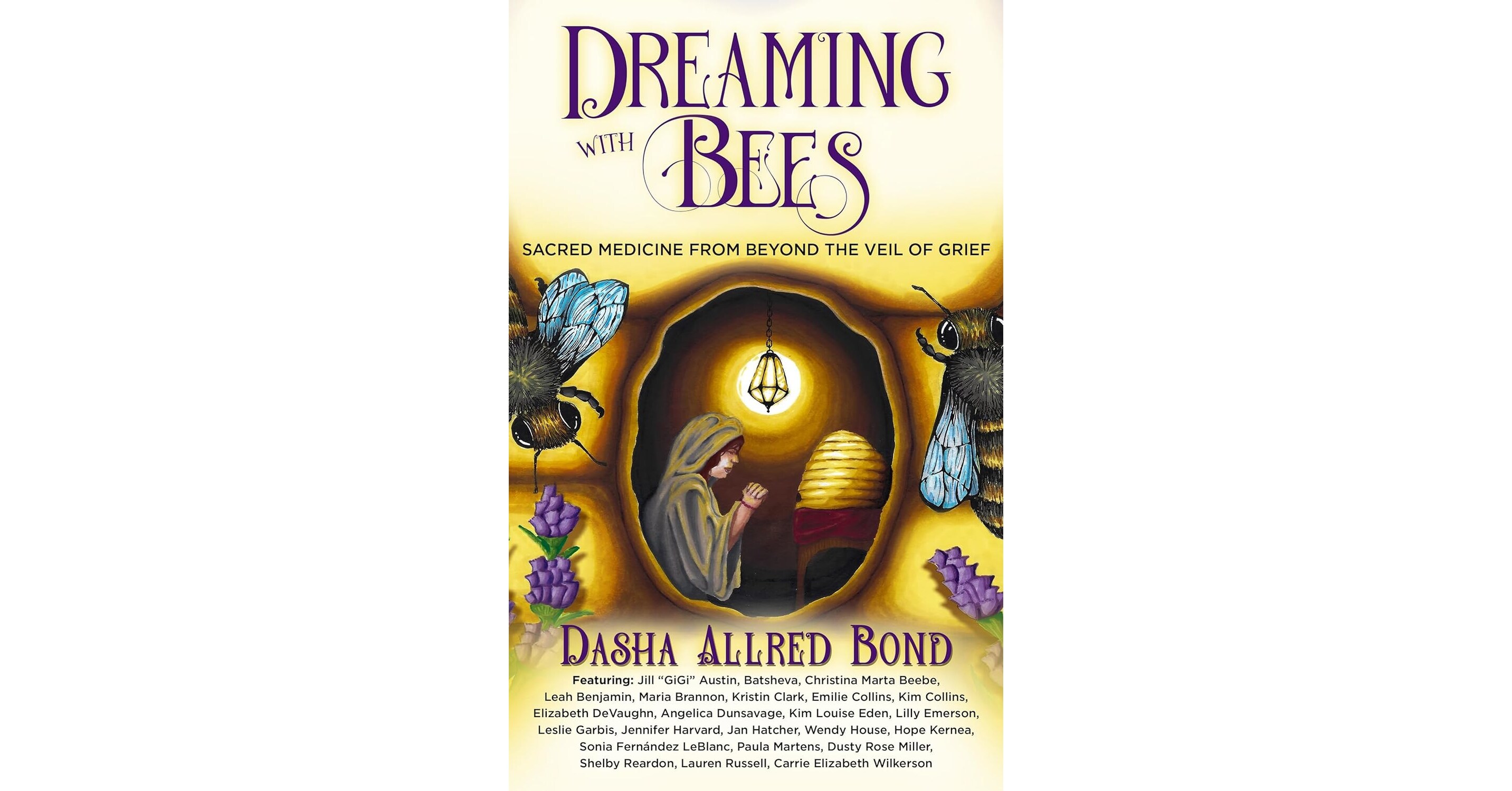 Brave Healer Productions Releases Dreaming with Bees, a Book about  Overcoming Grief