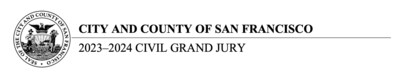 City and County of San Francisco 2023?2024 Civil Grand Jury (PRNewsfoto/San Francisco Civil Grand Jury)