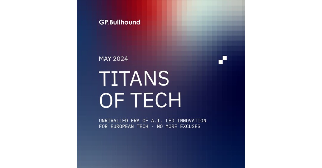 Titans of Tech: GP Bullhound releases its annual report on the European tech ecosystem