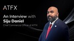 An Interview with Siju Daniel, Chief Commercial Officer of ATFX