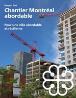 Loger +  La Ville de Montréal accueille le rapport du Chantier Montréal abordable et met en place une série de mesures pour loger plus de Montréalaises et de Montréalais
