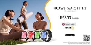 Promoção da Huawei para pré-venda do WATCH FIT 3: os 600 primeiros consumidores vão ganhar 30 dias grátis de Smart Fit